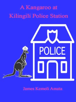 cover image of A Kangaroo at Kilingili Police Station
